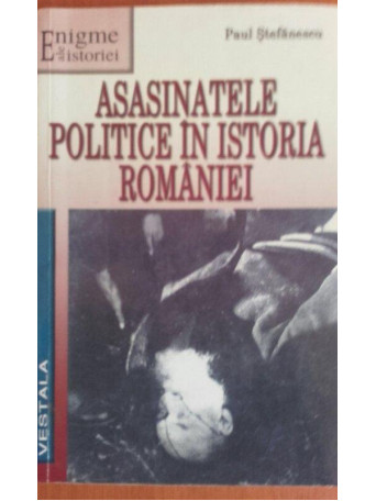 Asasinatele politice in istoria Romaniei