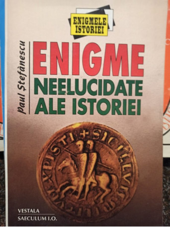 Enigme neelucidate ale istoriei