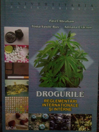 Drogurile. Reglementari internationale si interne