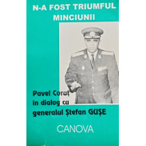 N-a fost triumful minciunii