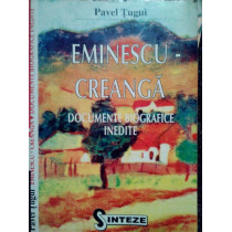 Eminescu - Creanga. Documente biografice inedite