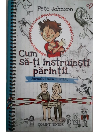 Pete Johnson - CUM SA-TI INSTRUIESTI PARINTII. JURNALUL MEU BESTIAL - 2013 - Cartonata