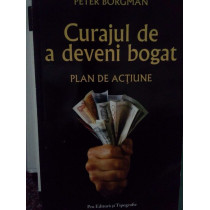 Curajul de a deveni bogat. Plan de actiune