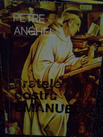 Petre Anghel - Fratele nostru Emanuel - Brosata