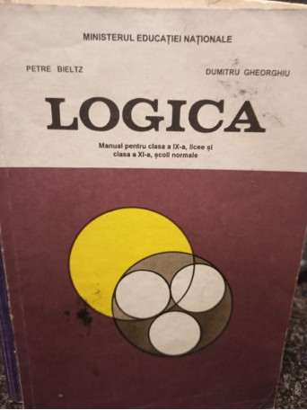 Logica - Manual pentru clasa a IXa licee si clasa a XIa scoli normale