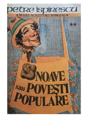 Petre Ispirescu - Snoave sau povesti populare - 1988 - Brosata