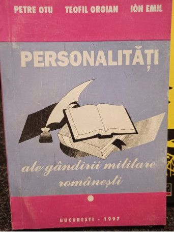 Personalitati ale gandirii militare romanesti