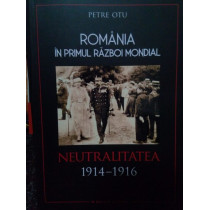 Romania in primul razboi mondial. Neutralitatea 19141916