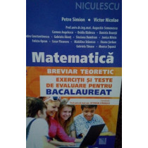 Matematica, breviar teoretic. Exercitii si teste pentru bacalaureat M1