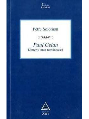 Paul Celan. Dimensiunea romaneasca