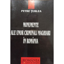 Monumente ale unor criminali maghiari in Romania