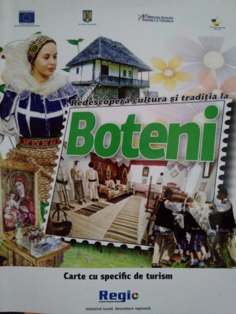 Petre Tutea - Redescopera cultura si traditia la Boteni, carte cu specific de turism - 2012 - brosata