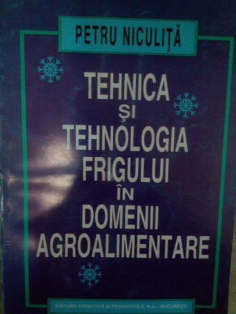 Tehnica si tehnologia frigului in domenii agroalimentare