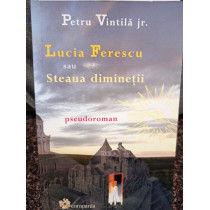 Lucia Ferescu sau Steaua diminetii (semnata)