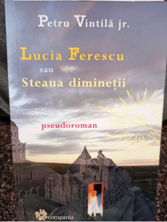 Lucia Ferescu sau Steaua diminetii (semnata)