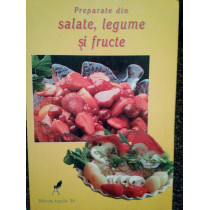 Preparate din salate, legume si fructe