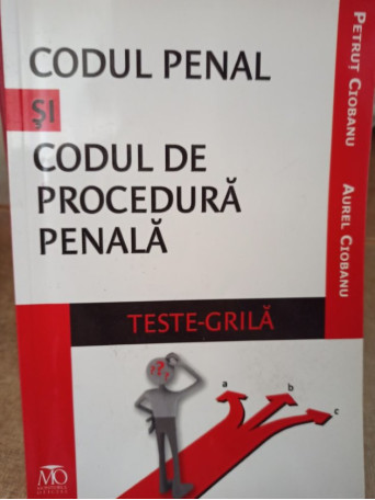 Petrut Ciobanu - Codul penal si codul de procedura penala - 2014 - Brosata