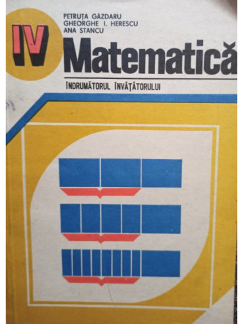 Matematica, clasa a IVa - Indrumatorul invatatorului