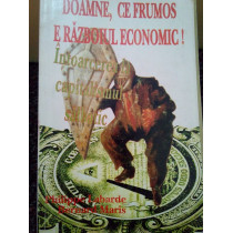 Doamne, ce frumos e razboiul economic!