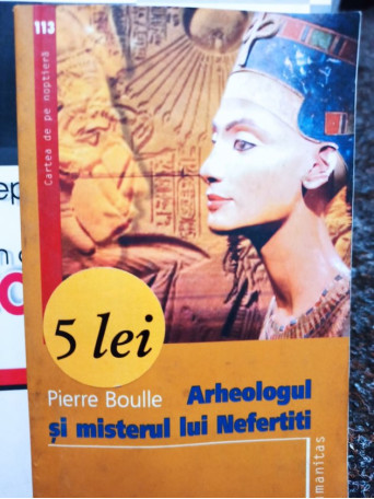 Arheologul si misterul lui Nefertiti