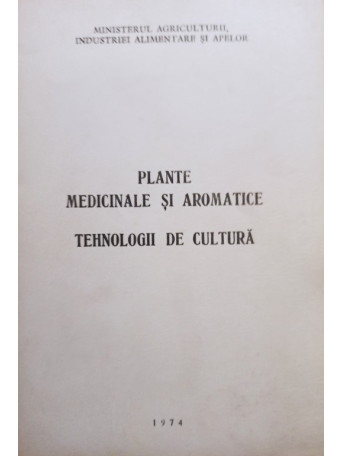 Plante medicinale si aromatice - Tehnologii de cultura