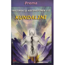 Trezirea si ascensiunea lui Kundalini Shakti