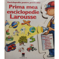 Prima mea enciclopedie Larousse