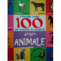 Primele mele 100 de cuvinte in engleza despre animale