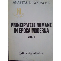 Principatele romane in epoca moderna, vol. I