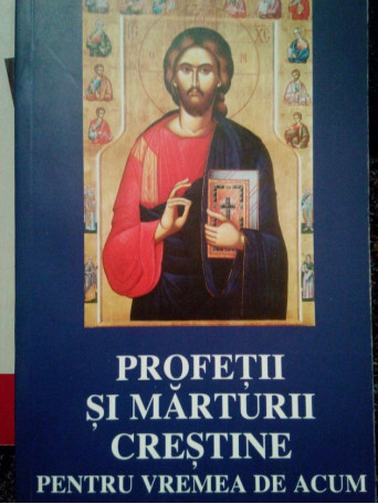 Profetii si marturii crestine pentru vremea de acum