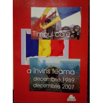 Timpul care a invins teama. Decembrie 1989decembrie 2007 (semnata)