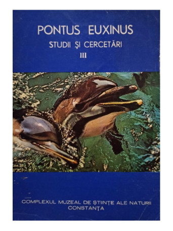 Marian Traian Gomoiu (red.) - Pontus Euxinus - Studii si cercetari, vol. III - 1986 - Brosata