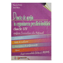 Puncte de sprijin in organizarea predarii-invatarii clasele I - IV