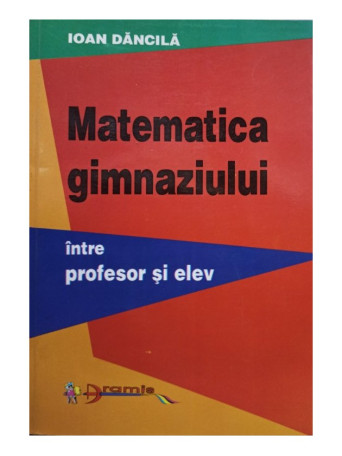 Matematica gimnaziului intre profesor si elev