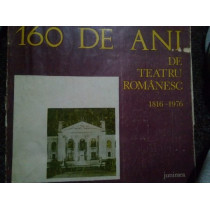 160 de ani de teatru romanesc 1816-1976