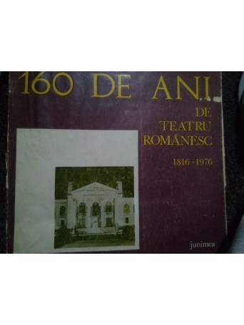 160 de ani de teatru romanesc 1816-1976