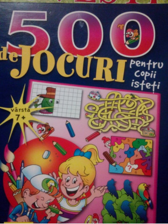 500 de jocuri pentru copii isteti