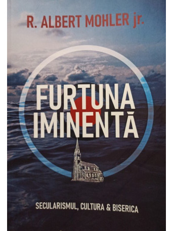 R. Albert Mohler - Furtuna iminenta - 2021 - Brosata