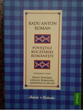 Povestile bucatariei romanesti, vol. 5