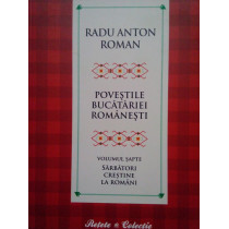 Povestile bucatariei romanesti, vol. 7