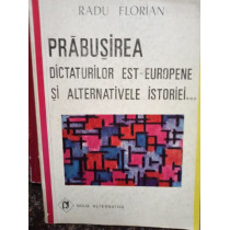 Prabusirea dictaturilor EstEuropene si alternativele istoriei...