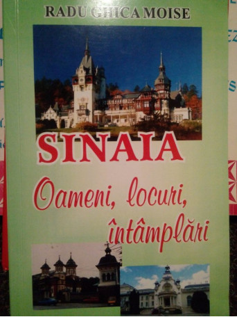 Sinaia. Oameni, locuri, intamplari