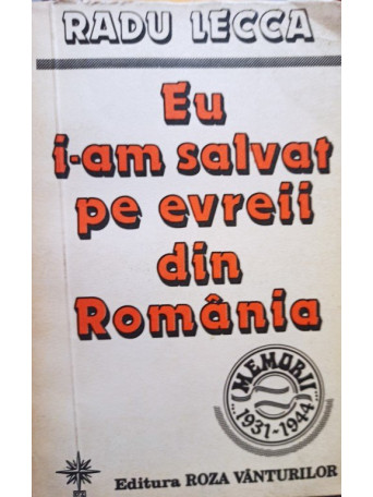 Eu iam salvat pe evreii din Romania