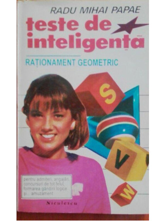 Radu Mihai Papae - Teste de inteligenta, rationament geometric - 1994 - Brosata