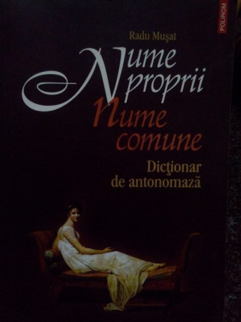 Nume proprii, nume comune. Dictionar de antonomaza