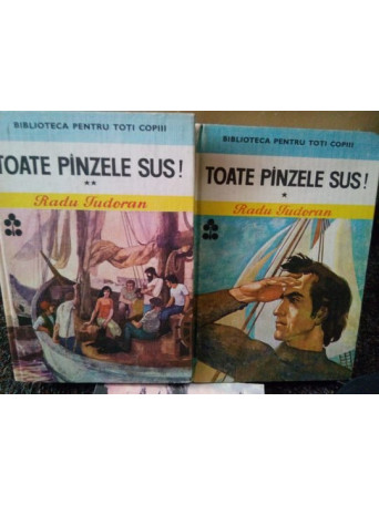 Radu Tudoran - Toate panzele sus, 2 volume - 1980 - Cartonata