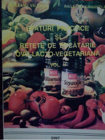 Sfaturi practice si retete de bucatarie ovolactovegetariana, vol. II