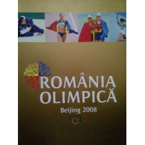 Romania olimpica. Beijing 2008