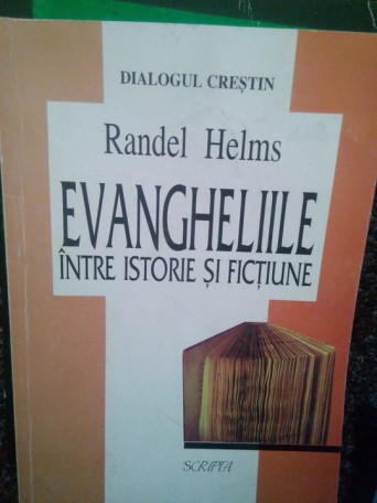 Randel Helms - Evangheliile intre istorie si fictiune - 1997 - Brosata