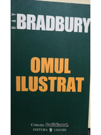 Ray Bradbury - Omul ilustrat - 2006 - Brosata